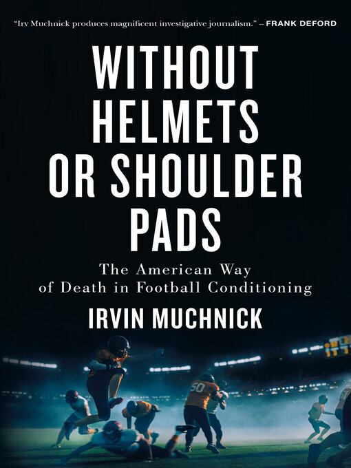 Title details for Without Helmets or Shoulder Pads by Irvin Muchnick - Available